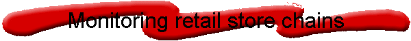 Monitoring retail store chains